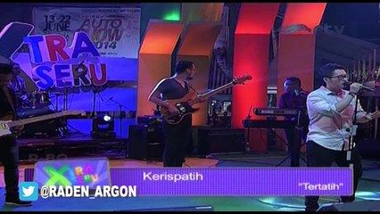 KERISPATIH BAND [Tertatih] Live XTra Seru RTV (30-06-2014)