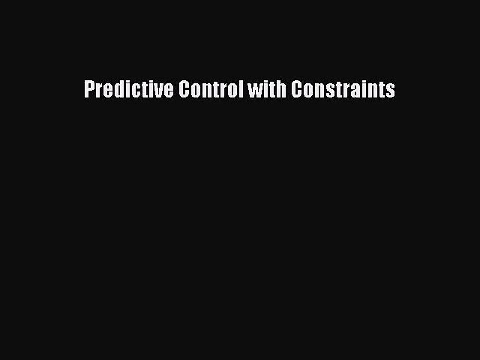 Download Predictive Control with Constraints Ebook Free