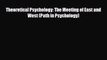 PDF Theoretical Psychology: The Meeting of East and West (Path in Psychology) [Download] Online
