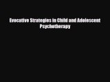 PDF Evocative Strategies in Child and Adolescent Psychotherapy [PDF] Online