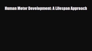 PDF Human Motor Development: A Lifespan Approach [Read] Online