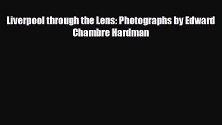 Download Liverpool through the Lens: Photographs by Edward Chambre Hardman Ebook