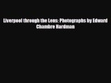 Download Liverpool through the Lens: Photographs by Edward Chambre Hardman Ebook
