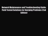 Read Network Maintenance and Troubleshooting Guide: Field Tested Solutions for Everyday Problems