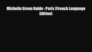 Download Michelin Green Guide : Paris (French Language Edition) PDF Book Free