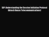 Read SIP: Understanding the Session Initiation Protocol (Artech House Telecommunications) Ebook