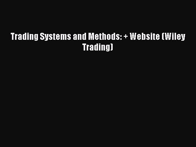 Download Trading Systems and Methods: + Website (Wiley Trading) Ebook Free