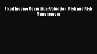 Read Fixed Income Securities: Valuation Risk and Risk Management Ebook Free