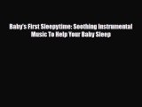 Download ‪Baby's First Sleepytime: Soothing Instrumental Music To Help Your Baby Sleep PDF