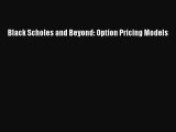 Read Black Scholes and Beyond: Option Pricing Models Ebook Free