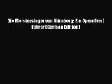 Download Die Meistersinger von Nürnberg: Ein Opern(ver)führer (German Edition) Ebook Free