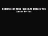 PDF Reflections on Italian Fascism: An Interview With Antonio Messina  Read Online