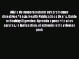 Download Alivie de manera natural sus problemas digestivos/ Basic Health Publications User's