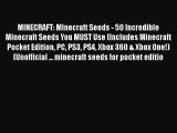 Read MINECRAFT: Minecraft Seeds - 50 Incredible Minecraft Seeds You MUST Use (Includes Minecraft