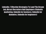 [PDF] LinkedIn: 7 Effective Strategies To Land The Dream Job Attract Recruiters And Employers
