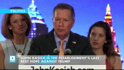 John Kasich is the establishment’s last best hope against Trump