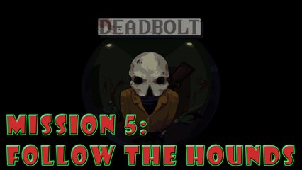 #5|Deadbolt Gameplay Walkthrough Guide | Follow the Hounds| PC Full HD 1080p Hotline Miami 3?