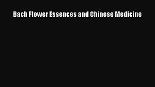Read Bach Flower Essences and Chinese Medicine Ebook Free