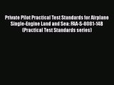 Read Private Pilot Practical Test Standards for Airplane Single-Engine Land and Sea: FAA-S-8081-14B