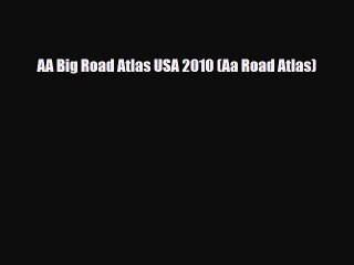 Download AA Big Road Atlas USA 2010 (Aa Road Atlas) Free Books