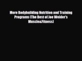 Download ‪More Bodybuilding Nutrition and Training Programs (The Best of Joe Weider's Muscle&Fitness)‬