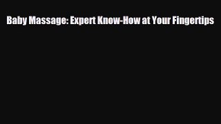 Download ‪Baby Massage: Expert Know-How at Your Fingertips‬ PDF Free