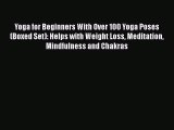 Read Yoga for Beginners With Over 100 Yoga Poses (Boxed Set): Helps with Weight Loss Meditation