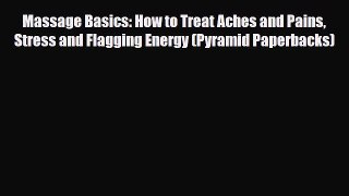 Download ‪Massage Basics: How to Treat Aches and Pains Stress and Flagging Energy (Pyramid