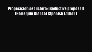 [PDF] Proposición seductora: (Seductive proposal) (Harlequin Bianca) (Spanish Edition) [Download]