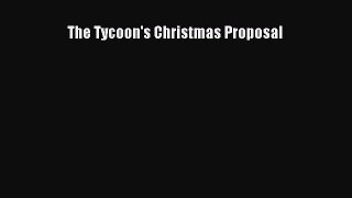 [PDF] The Tycoon's Christmas Proposal [Download] Full Ebook