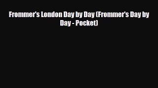 PDF Frommer's London Day by Day (Frommer's Day by Day - Pocket) Read Online
