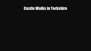Download Castle Walks in Yorkshire Ebook