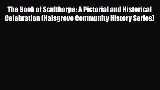 Download The Book of Sculthorpe: A Pictorial and Historical Celebration (Halsgrove Community