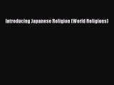 Download Introducing Japanese Religion (World Religions) PDF Online