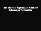 Download The D'arcy Dalton Way Across the Oxfordshire Cotswolds and Thames Valley PDF Book