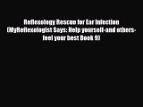 Download ‪Reflexology Rescue for Ear Infection (MyReflexologist Says: Help yourself-and others-feel