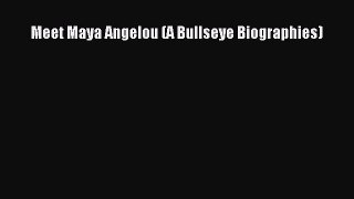 Read Meet Maya Angelou (A Bullseye Biographies) Ebook Free