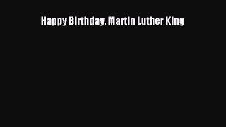 Read Happy Birthday Martin Luther King Ebook Free