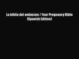 PDF La biblia del embarazo / Your Pregnancy Bible (Spanish Edition) Ebook