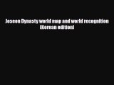 Download Joseon Dynasty world map and world recognition (Korean edition) Read Online