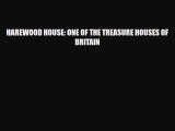PDF HAREWOOD HOUSE: ONE OF THE TREASURE HOUSES OF BRITAIN PDF Book Free