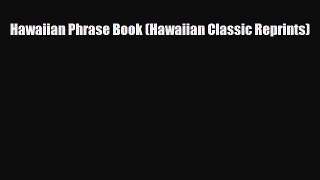 PDF Hawaiian Phrase Book (Hawaiian Classic Reprints) Read Online