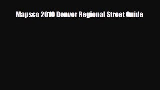 Download Mapsco 2010 Denver Regional Street Guide Read Online