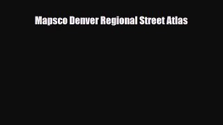 PDF Mapsco Denver Regional Street Atlas PDF Book Free