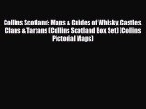 PDF Collins Scotland: Maps & Guides of Whisky Castles Clans & Tartans (Collins Scotland Box