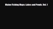 Download Maine Fishing Maps: Lakes and Ponds Vol. 1 Ebook