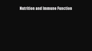 Read Nutrition and Immune Function Ebook Free