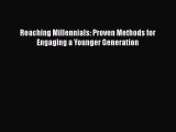 PDF Reaching Millennials: Proven Methods for Engaging a Younger Generation Free Books