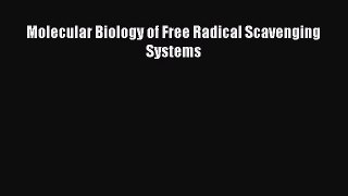Read Molecular Biology of Free Radical Scavenging Systems Ebook Free