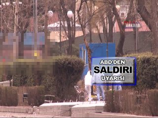 ABD BÜYÜKELÇİLİK SALDIRI UYARI